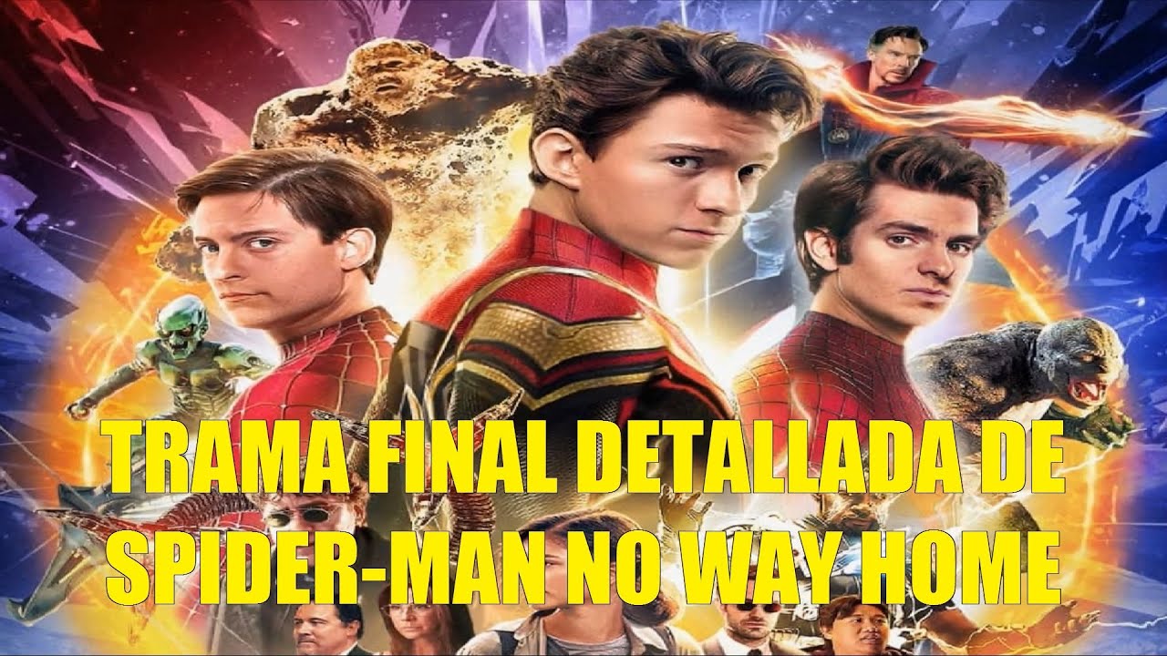 TRAMA FINAL DETALLADA DE SPIDER-MAN NO WAY HOME  EXPLICACIÓN DE LA HISTORIA