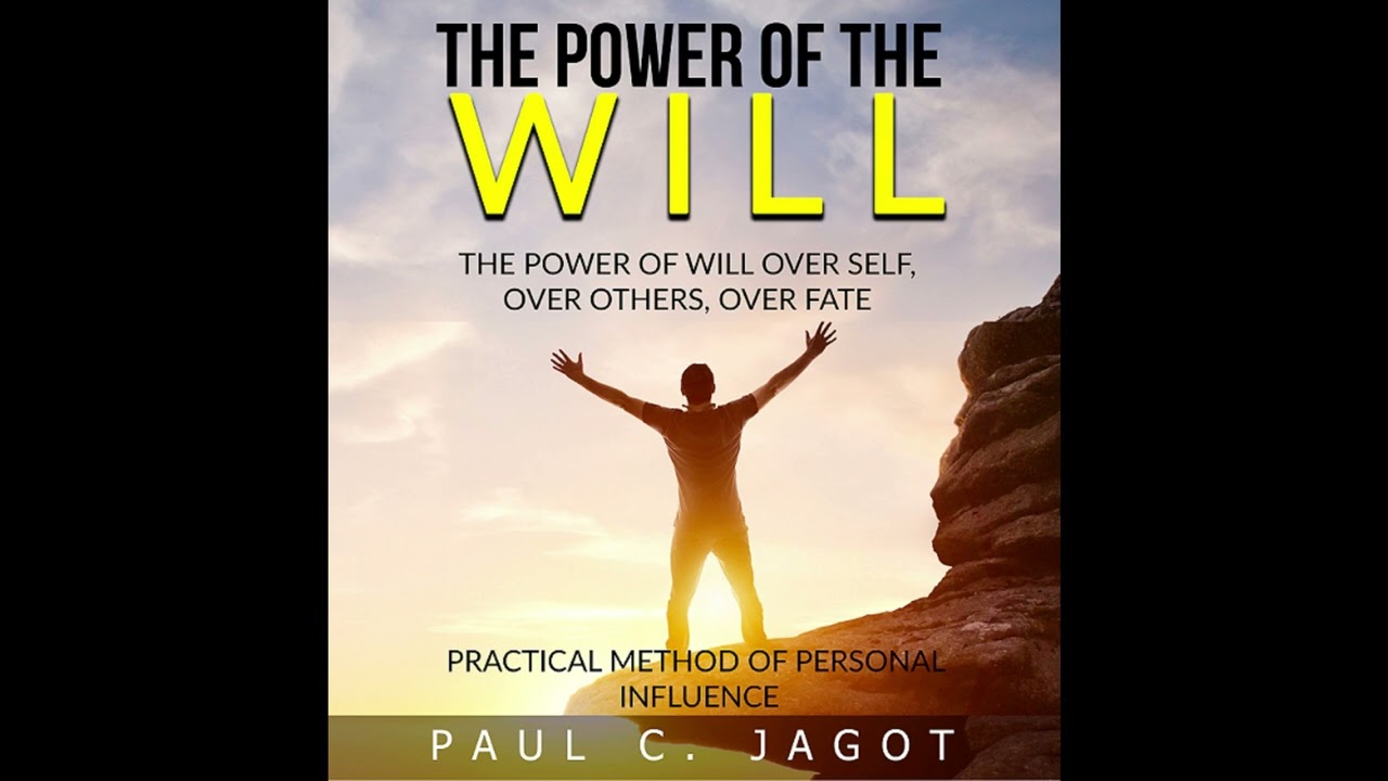THE POWER OF THE WILL - FULL 3,46 Hours Audiobook by Paul C. JAGOT -Voice by Edward HERMANN
