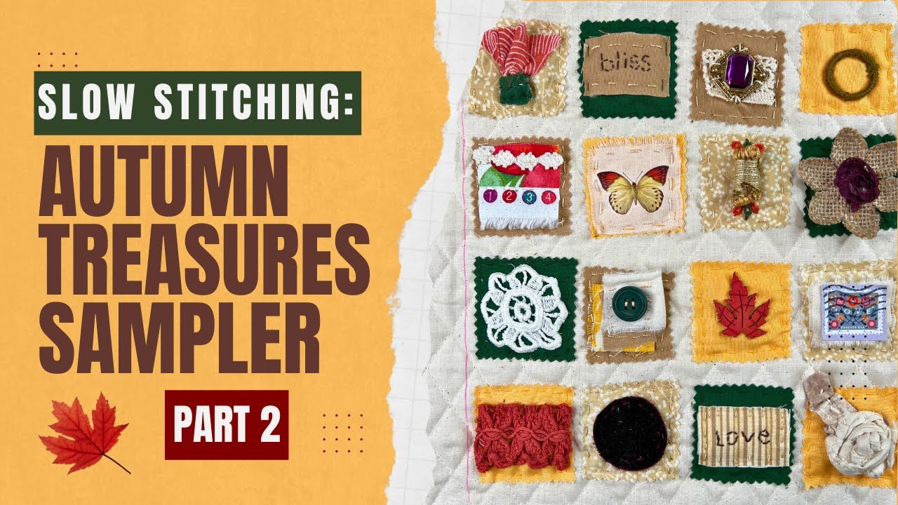 5 Techniques to Make Timeless Treasures Fabric | Slow Stitching: Autumn Treasures Sampler - Part-2