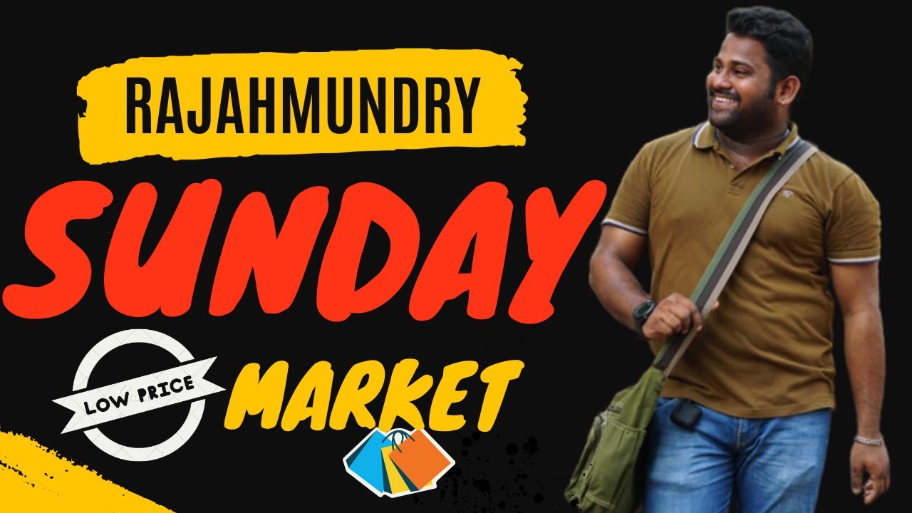 SUNDAY MARKET @ RJY || ఆదివారం మార్కెట్ @రాజమండ్రి || RAJAHMUNDRY || WEEKEND BAZAAR || CHEAP&BEST