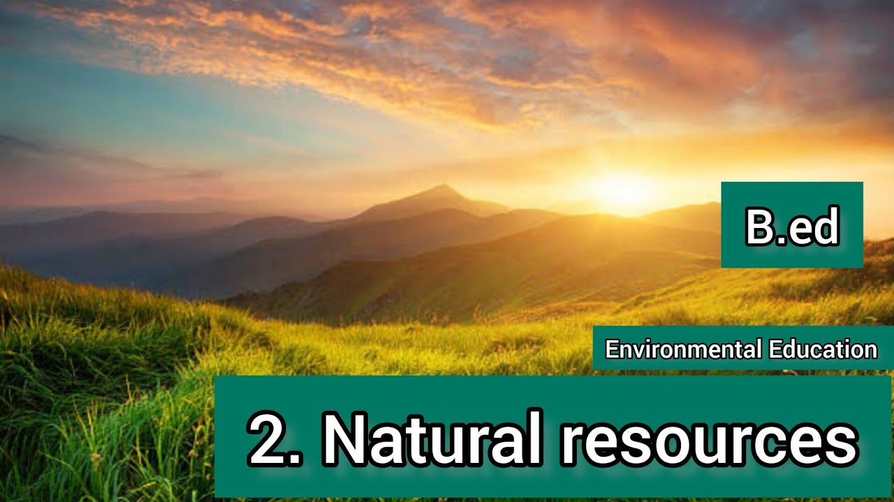 B.ed Environmental Education/ Unit-2 Natural resources/Tamil/Part-1/ Thiripura sundari