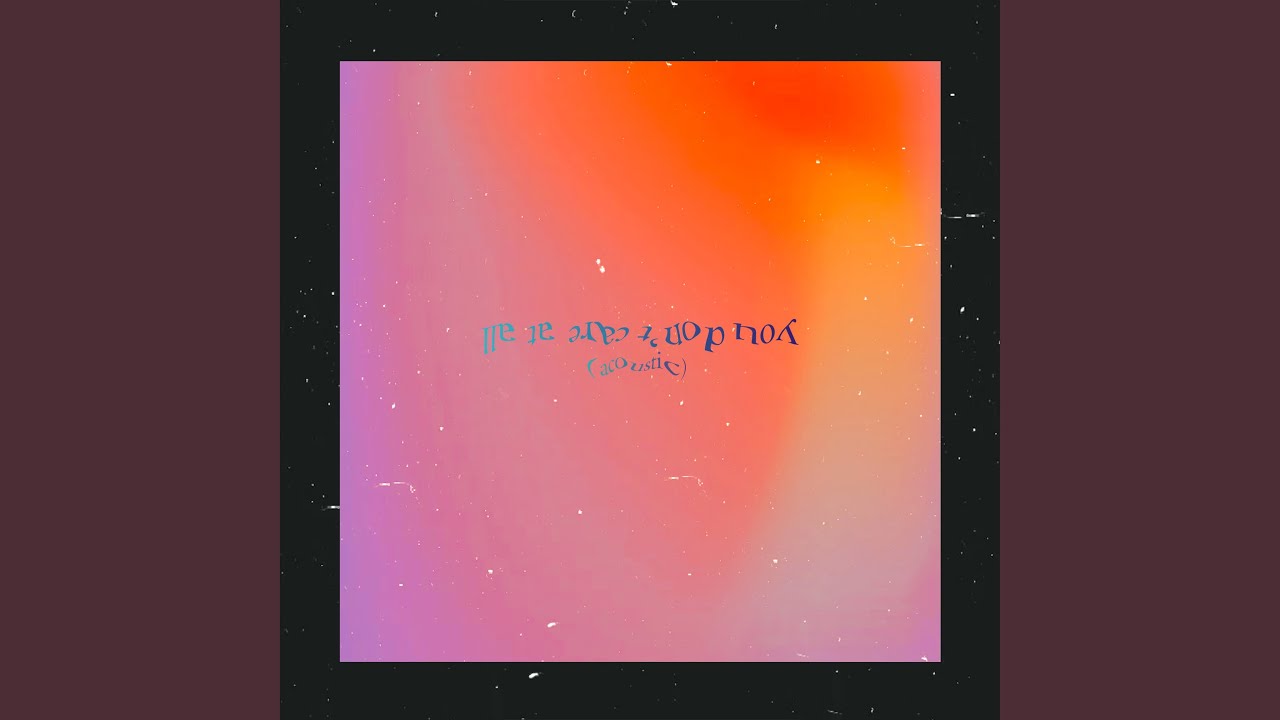 you don't care at all (acoustic)