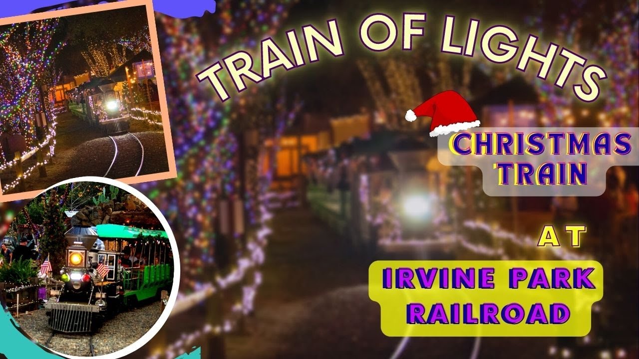 Irvine Regional Park Christmas Train of Lights | Santa's Village | Best Family Fun in Orange County