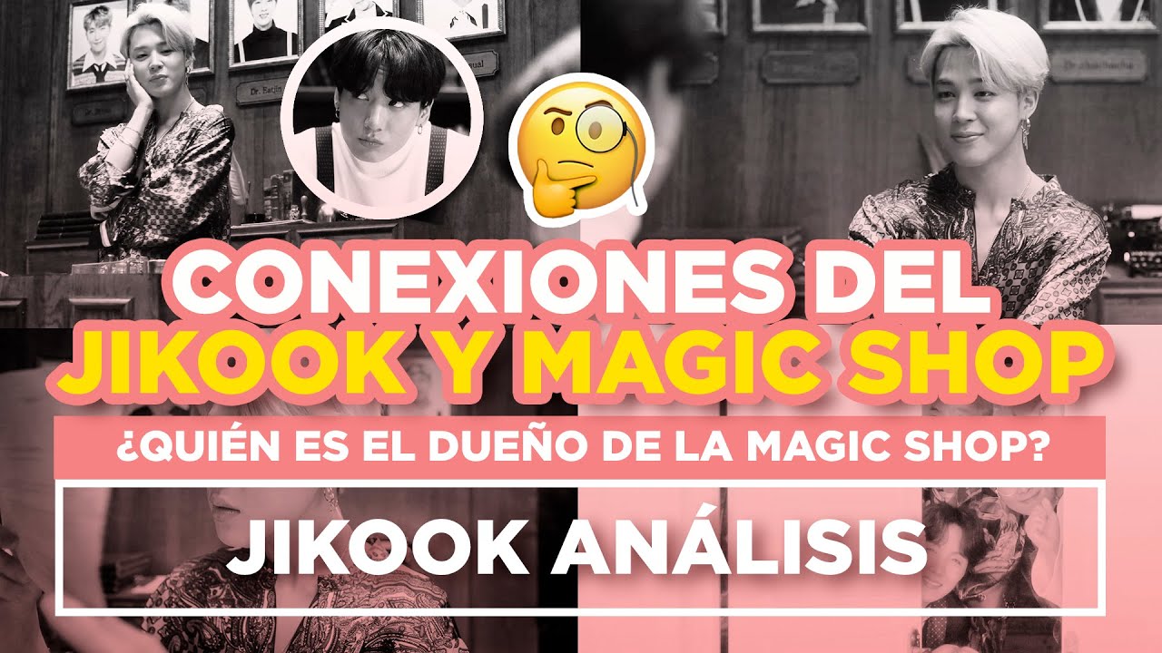 JIKOOK - CONEXIONES DEL JIKOOK CON MAGIC SHOP ¿QUIÉN ES EL DUEÑO DE LA MAGIC SHOP? (Cecilia Kookmin)