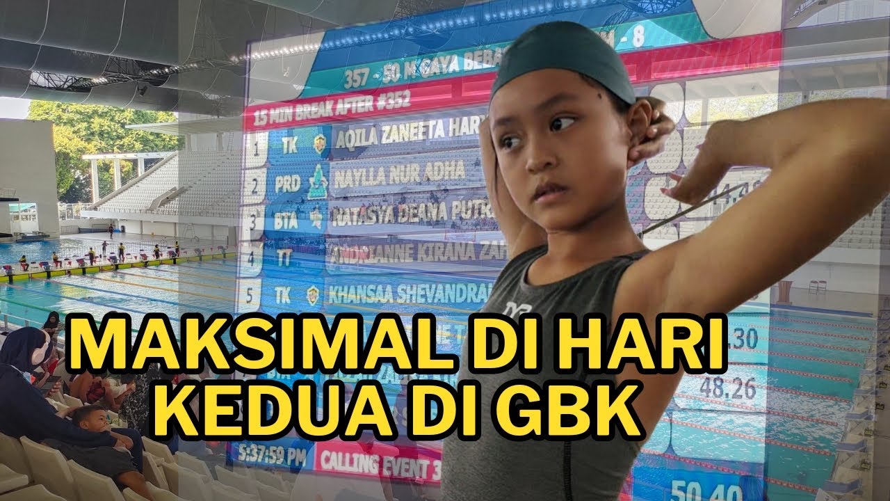 DAY 2 GBK AQUATIC JAKARTA | PERBAIKAN BEST TIME