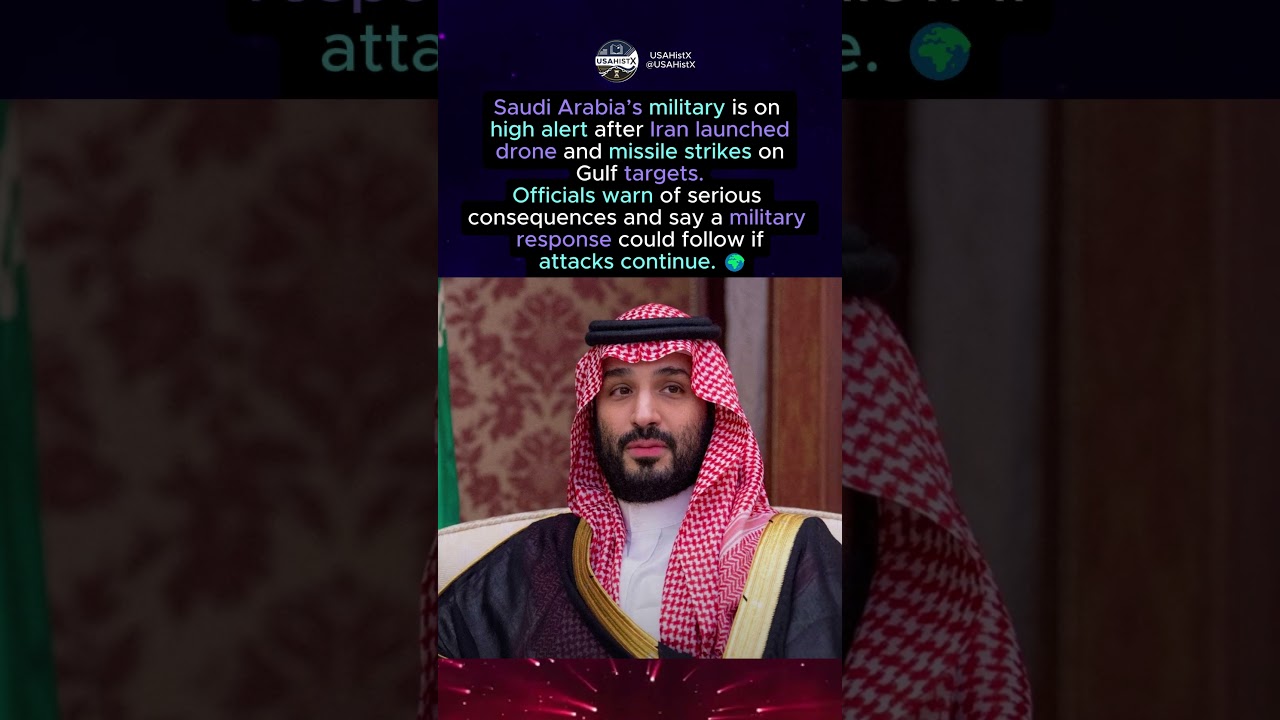 Saudi Arabia Warns It May Respond to Iranian Attacks ⚠️