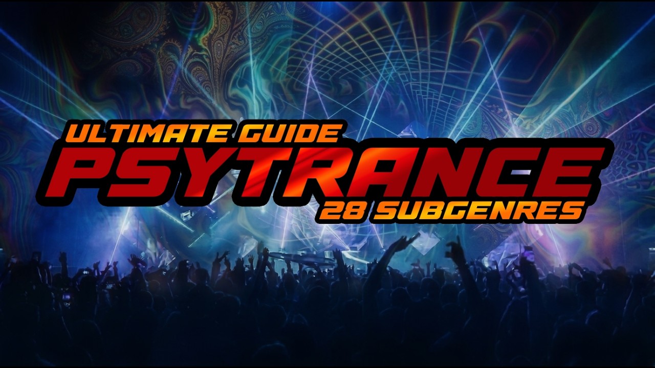 Ultimate Guide : PSYTRANCE