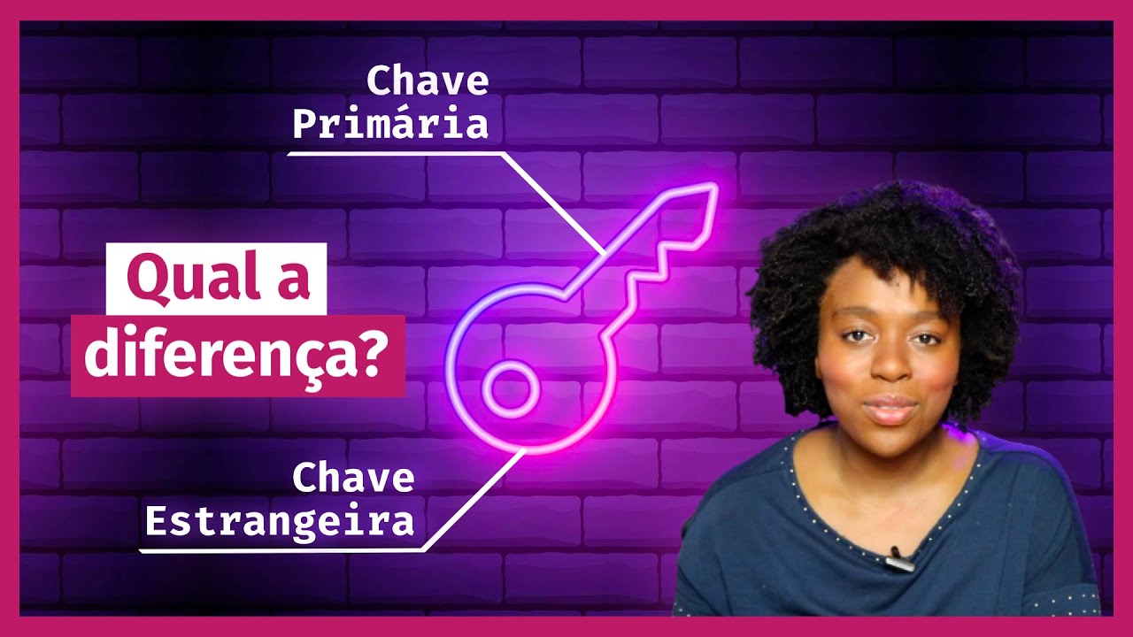 Diferença entre Chave Primária e Chave Estrangeira? Entendendo chaves nos bancos de dados