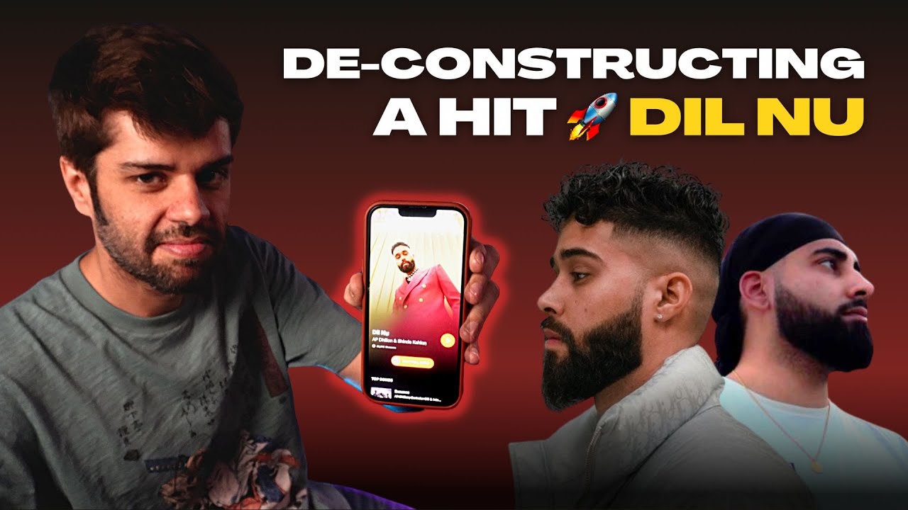 What Goes In Making A Hit | AP Dhillon Dil Nu | Deconstruction