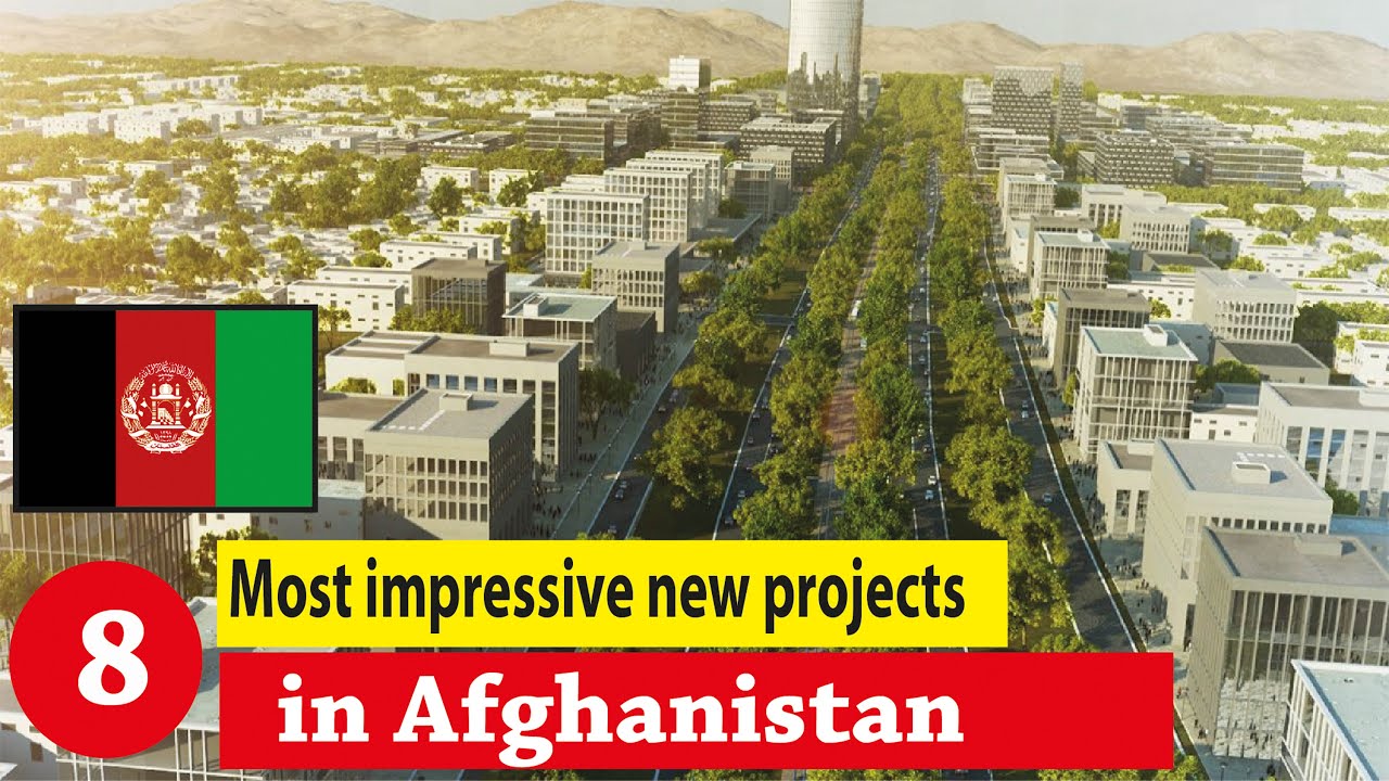 Afghanistan new projects - Afghanistan mega projects - Afghanistan biggest projects