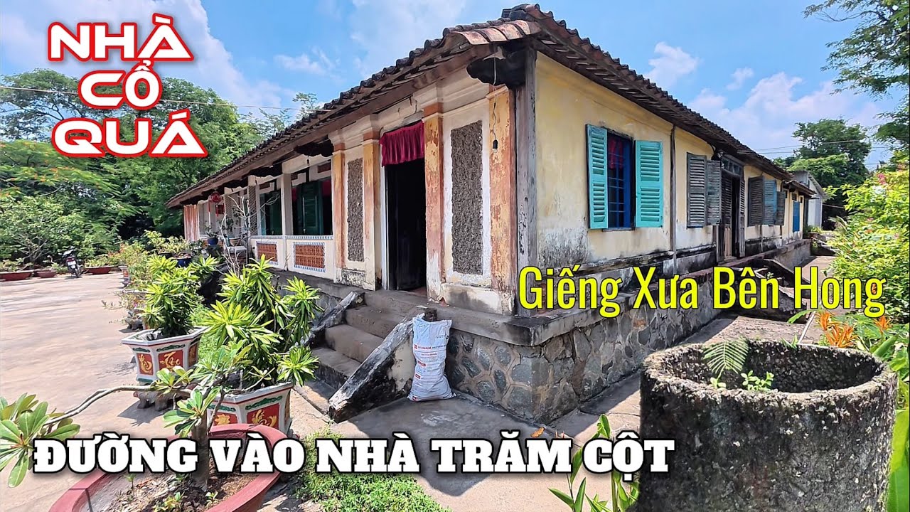 Nhà Trăm Cột Long An Xưa | Gặp Giếng Bên Hong Nhà Lâu Lắm Rồi .