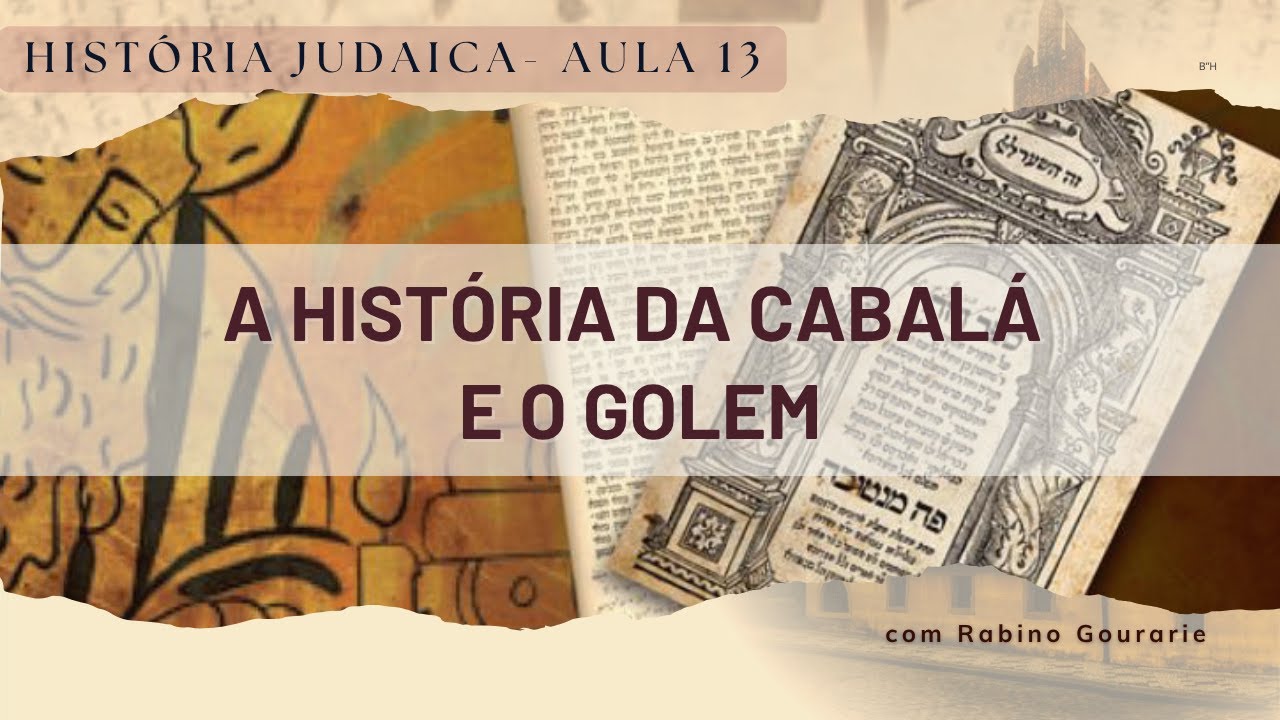 Aula 13 - A HISTÓRIA DA CABALÁ E O GOLEM