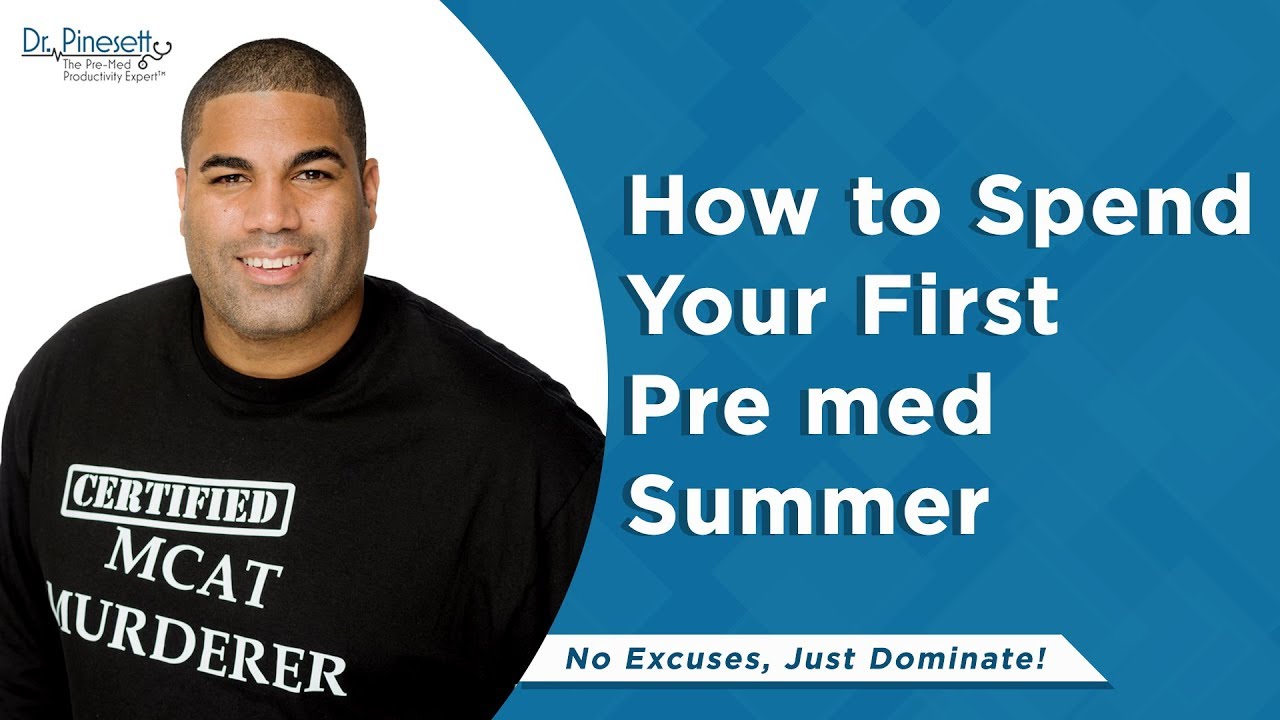 How to Spend Your First Premed Summer