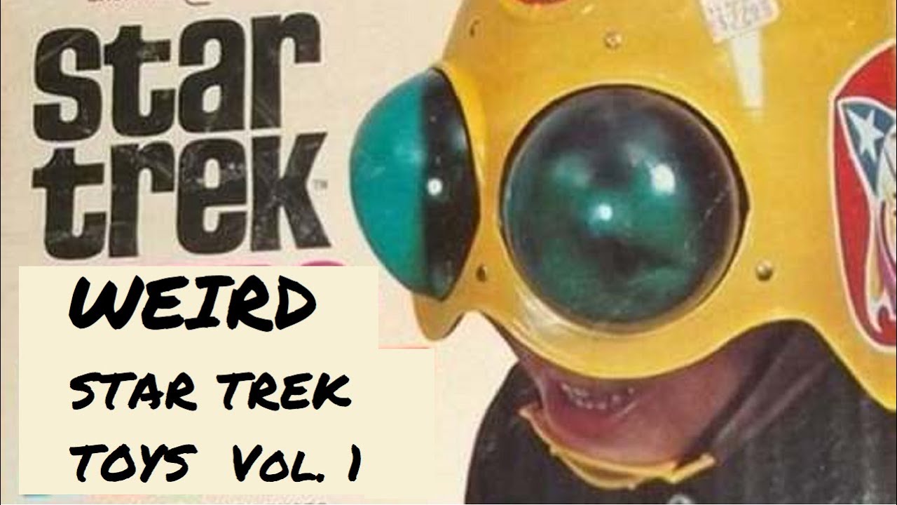 Weird Star Trek Toys - Vol. 1