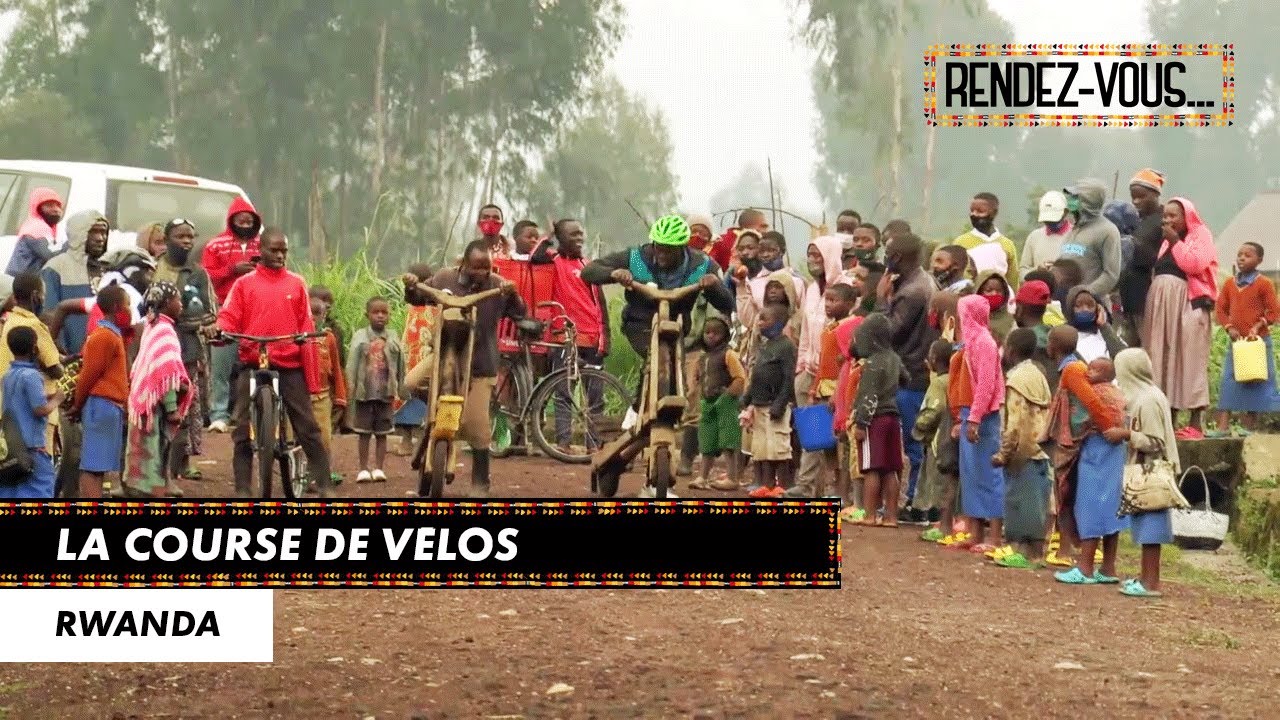 La course de vélos - RENDEZ-VOUS À LA DÉCOUVERTE DU RWANDA (08/06/21)