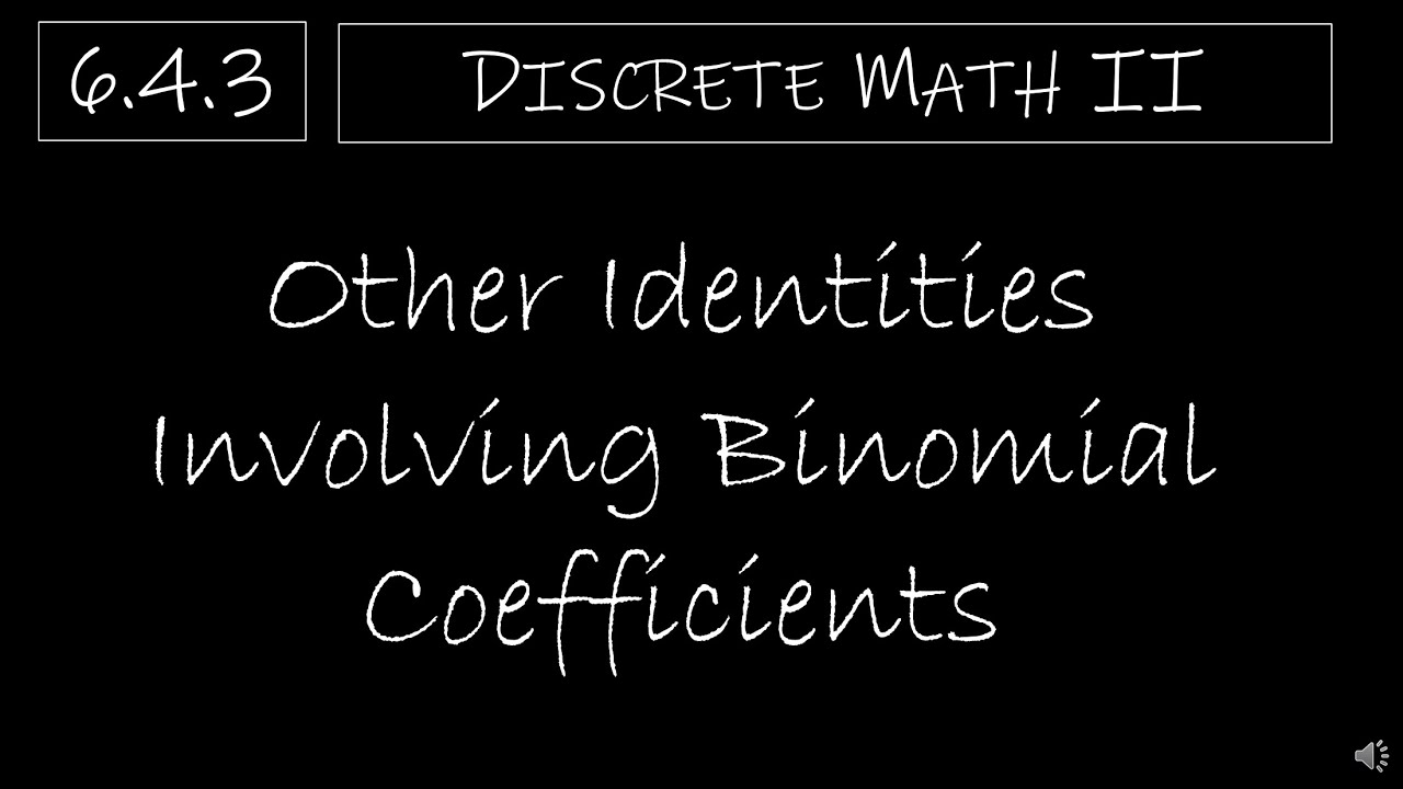Discrete Math II - 6.4.3 Other Identities Involving Binomial Coefficients