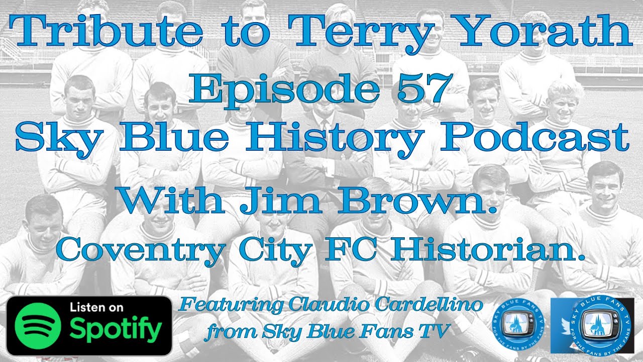Sky Blue Hisotry Podcast | A Tribute to Terry Yorath | Coventry City FC