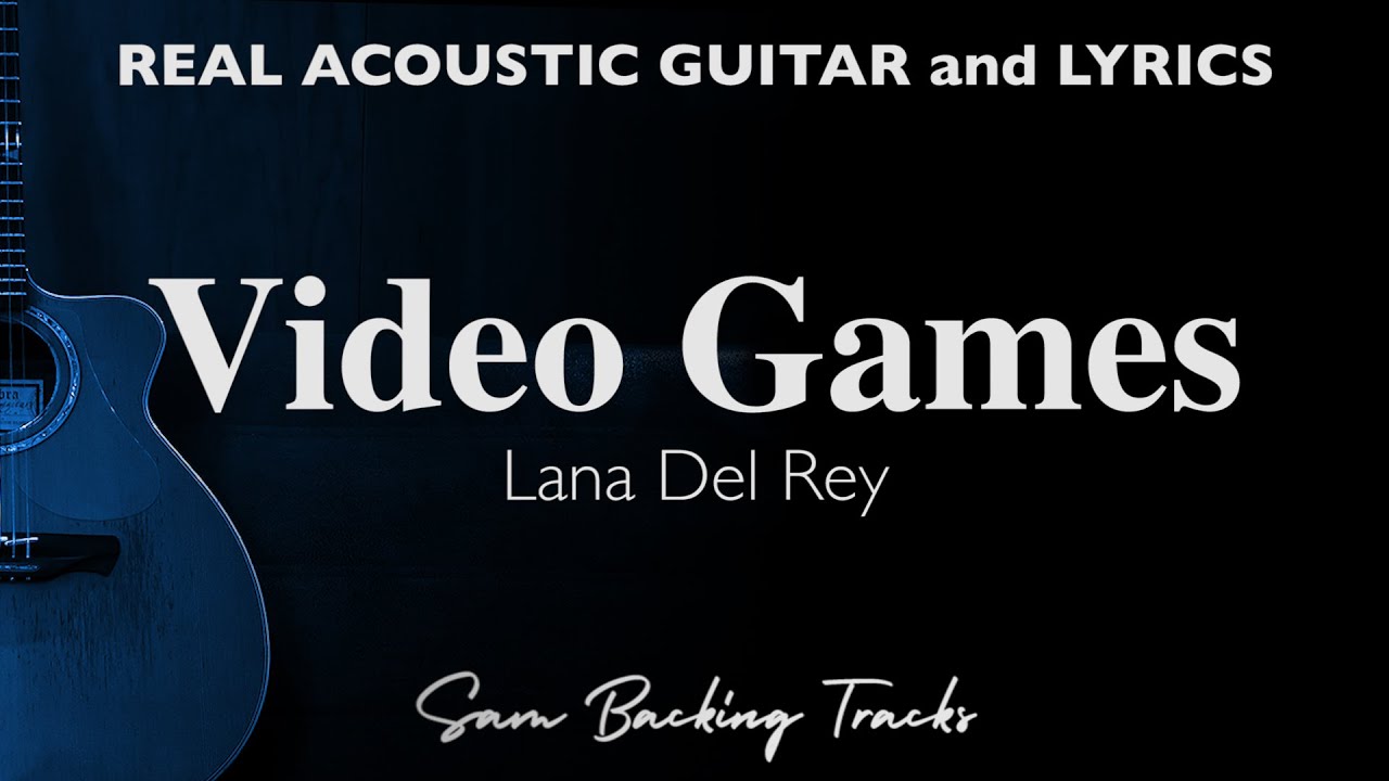 Video Games - Lana Del Rey (Acoustic Karaoke)