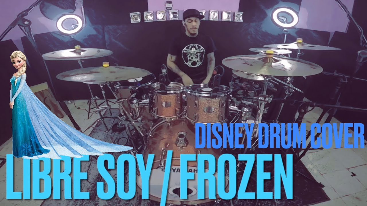 FROZEN, LIBRE SOY, drum cover