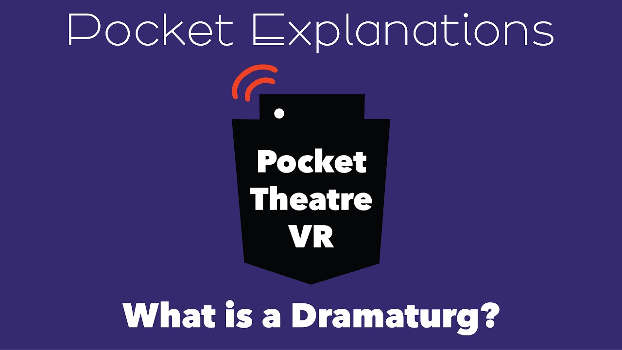 What is a Dramaturg? - Pocket Explanations