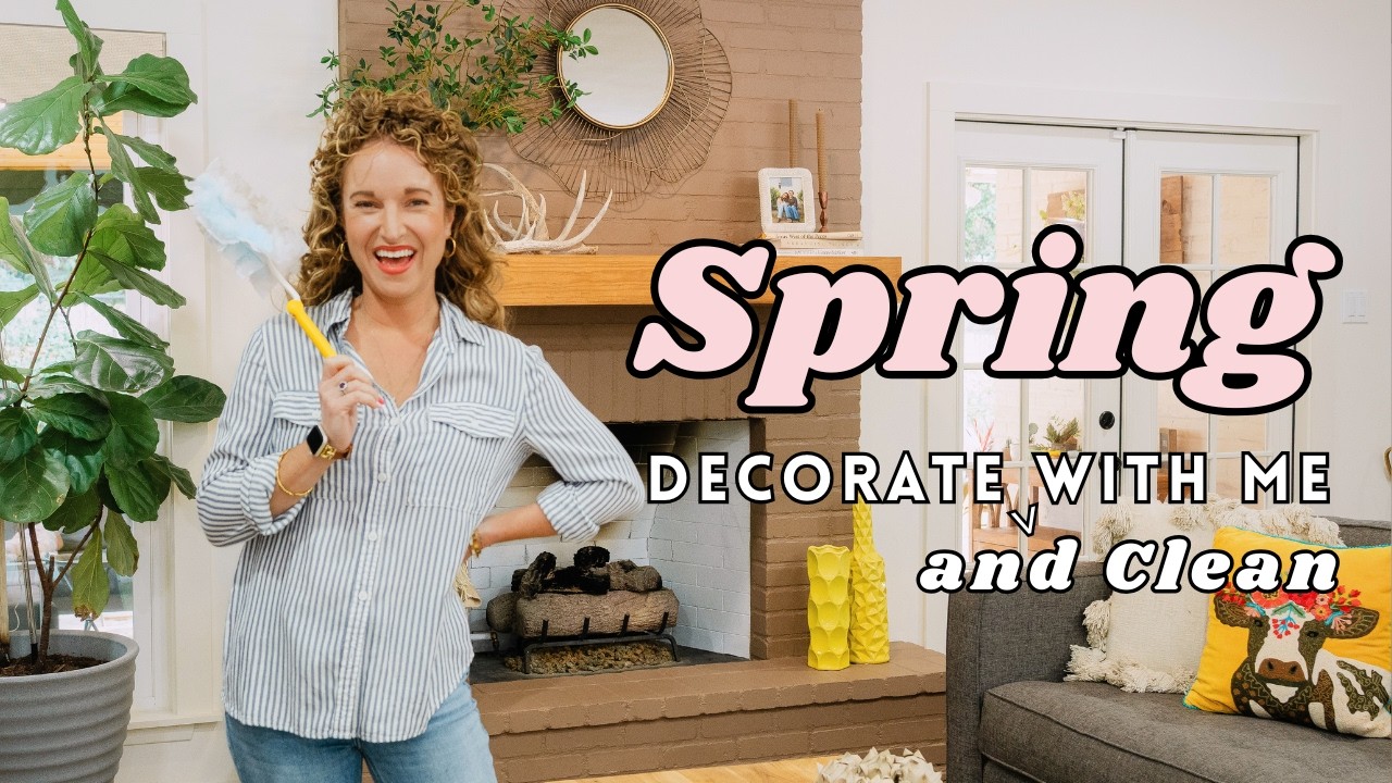 Early Spring Decorate and Clean With Me