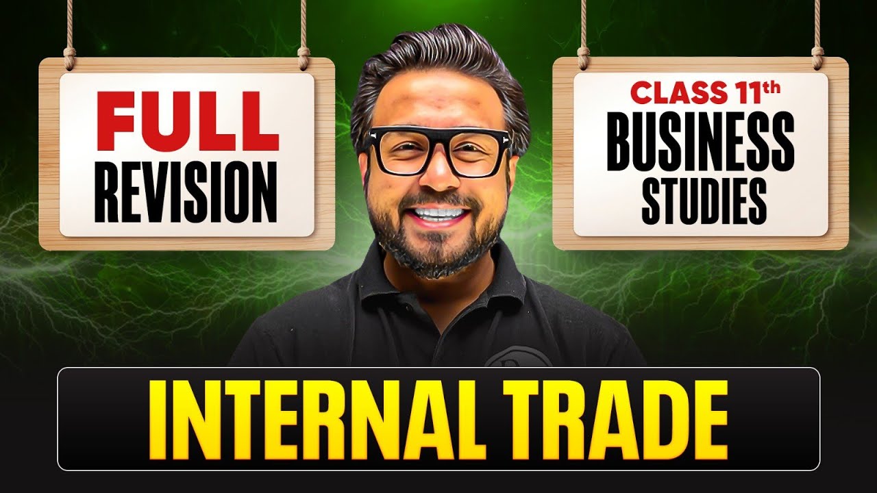 Internal Trade Class 11 Business Studies | Day 01 | Final Exams Revision 2026
