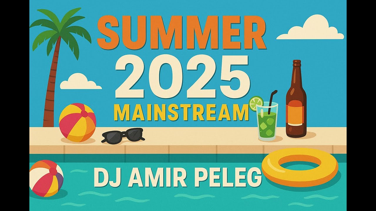 סט רמיקסים מזרחית מיינסטרים קיץ 2025  Summer Set | דיג'יי אמיר פלג