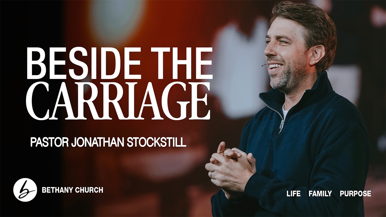 Beside the Carriage | Jonathan Stockstill | Bethany Church