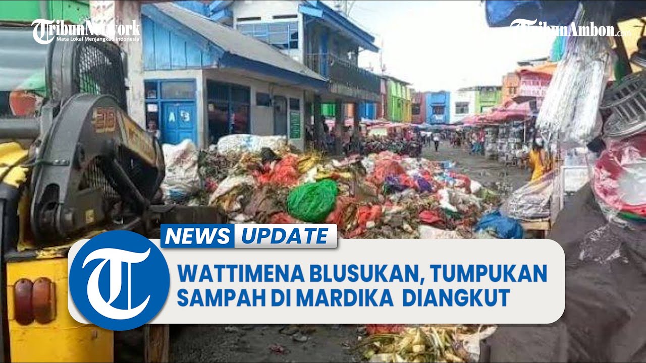 Wattimena Blusukan, Tumpukan Sampah di Pasar Mardika Ambon Langsung Diangkut