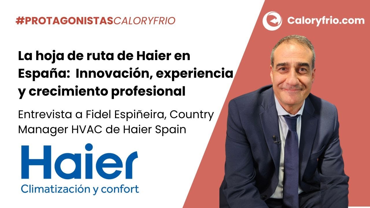 Entrevista a Fidel Espiñeira, Country Manager HVAC de Haier Spain en Feria C&R