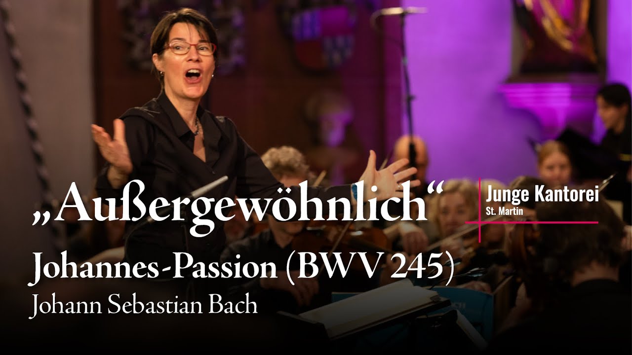 Johannes-Passion (Bach BWV245) – Junge Kantorei St. Martin | Außergewöhnliche Live-Aufführung 2024