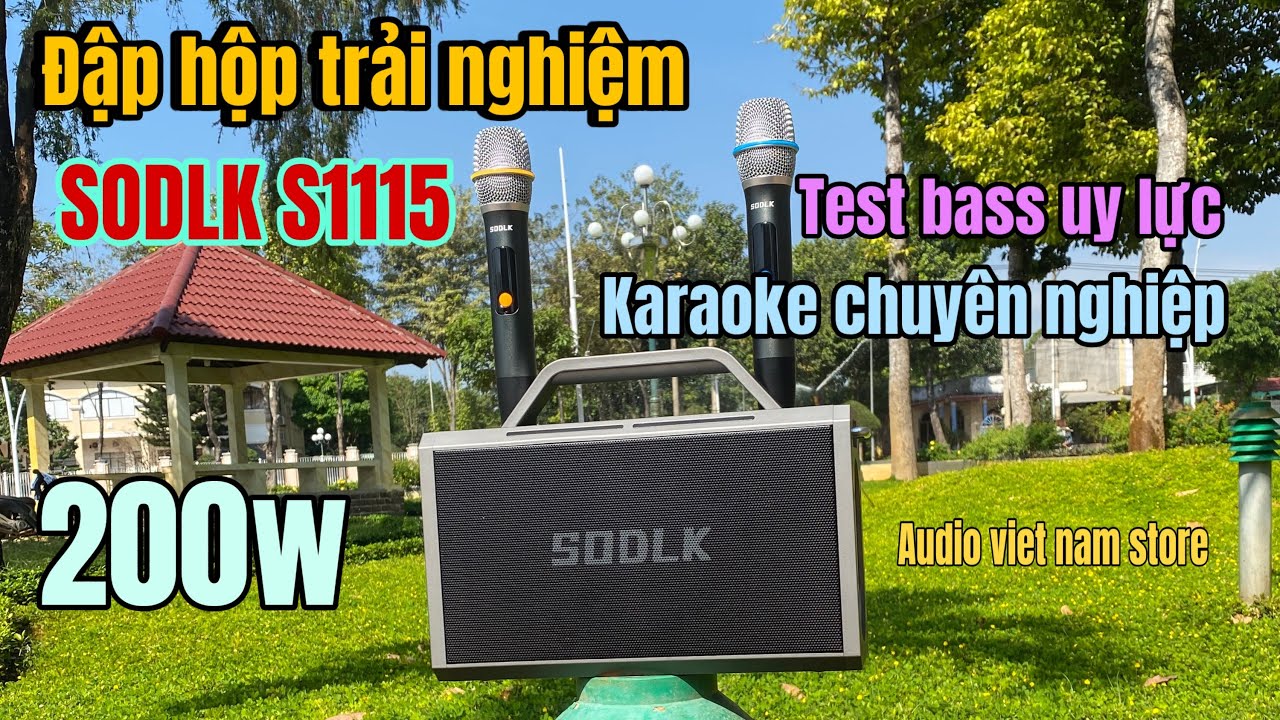 Đập hộp trải nghiệm mẫu loa hãng SODLK mang tên S1115 công suất 200w kiêm karaoke | loa s1115