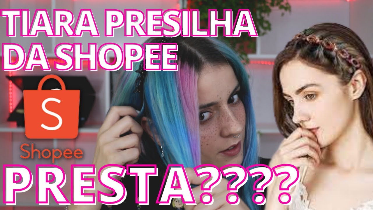 TIARA PRESILHA &Eacute; BOA MESMO? | TESTANDO COISAS DA SHOPEE | NAY FIRENS