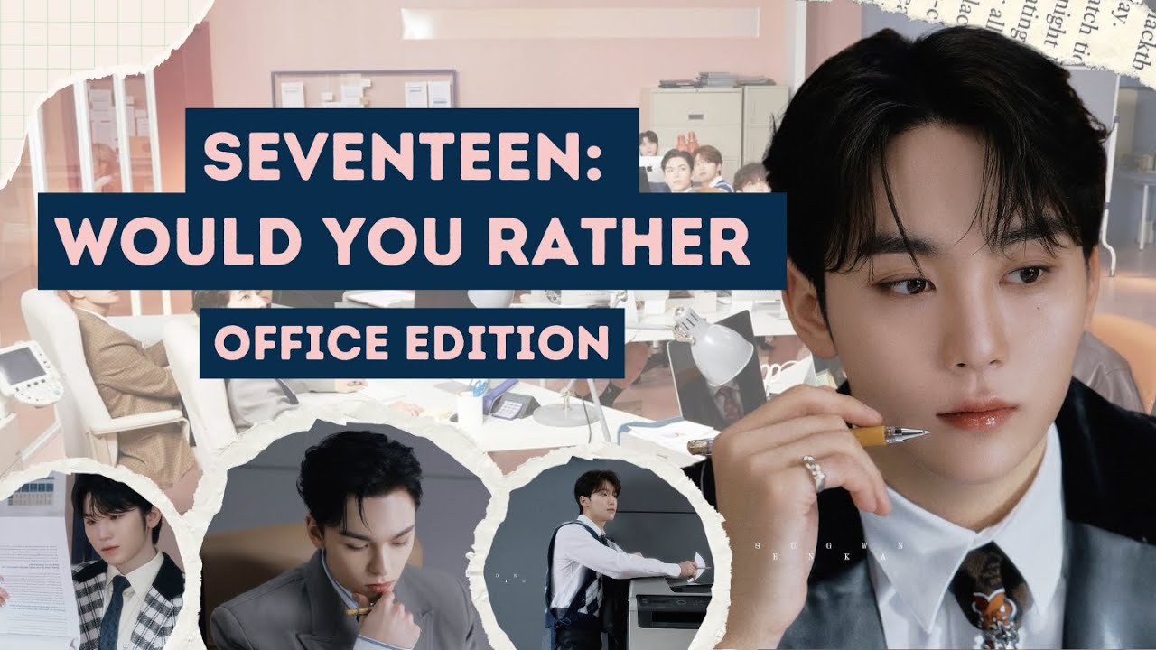seventeen would you rather // office edition