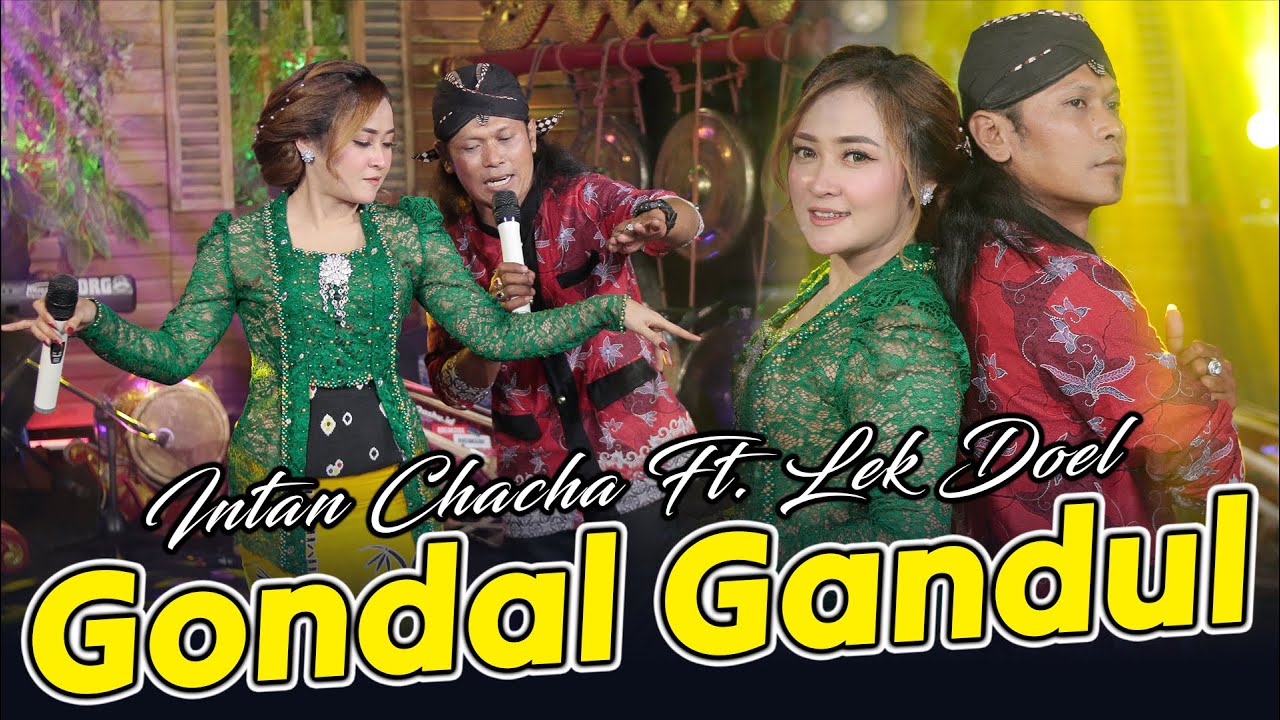 Intan Chacha Feat. Lek Doel - Gondal Gandul (Official Music Video)