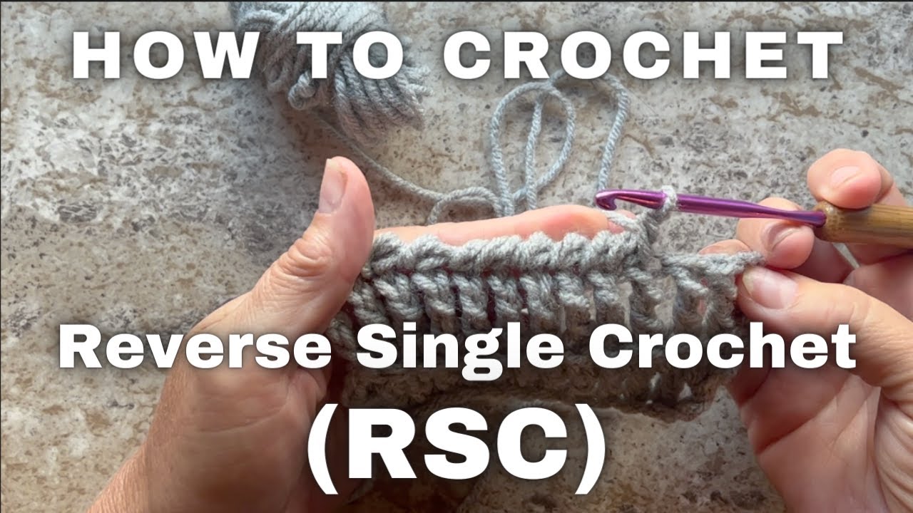 How to Make Reverse Single Crochet RSC