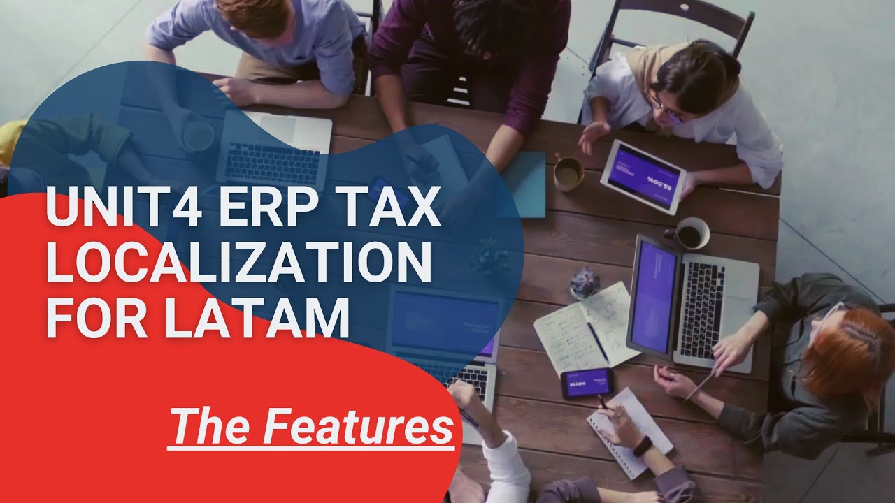 Unit4 ERP localization for Latin America - The Features