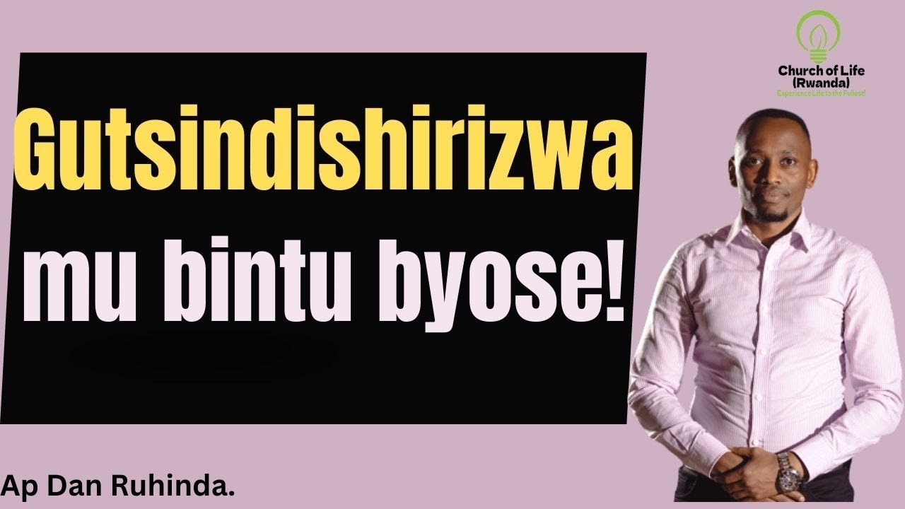 Gutsindishirizwa mu bintu byose! Ep 861/Ap Dan Ruhinda.