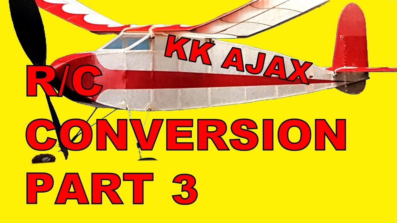KK AJAX RC CONVERSION PART 3: How to convert a rubber powered model to Radio Control