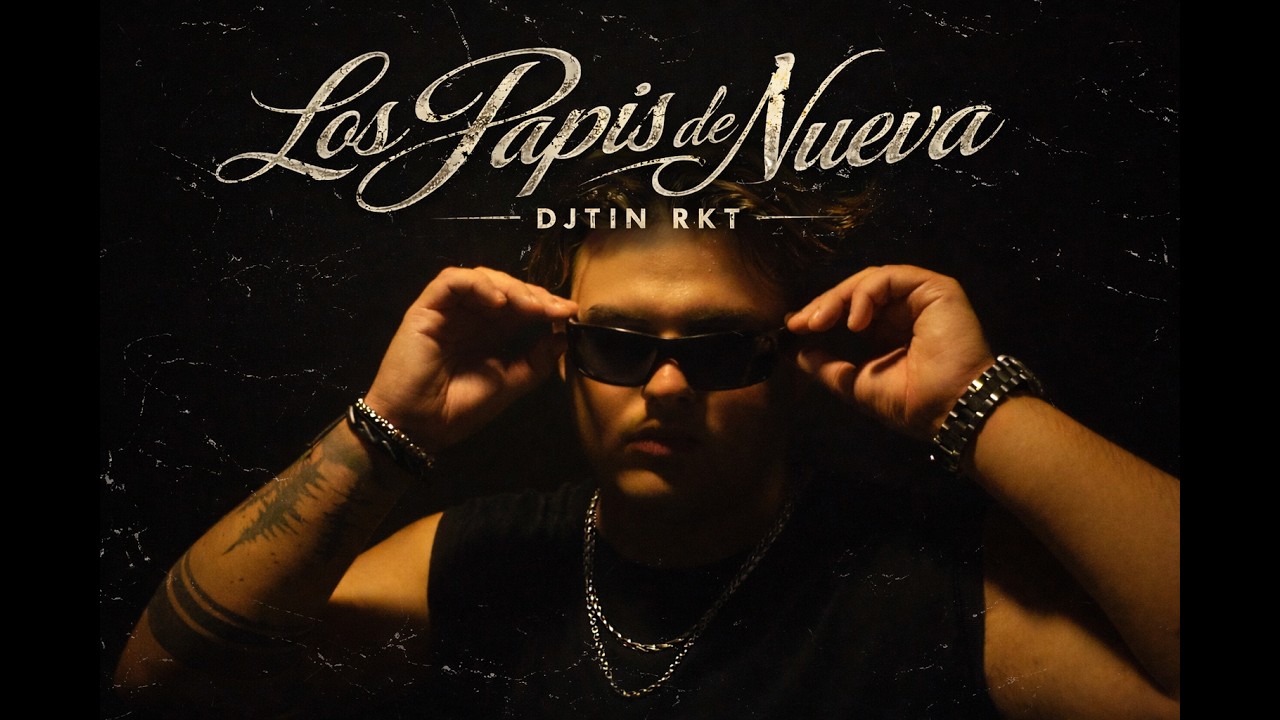 DJTIN - LOS PAPIS DE LA NUEVA RKT (video oficial)