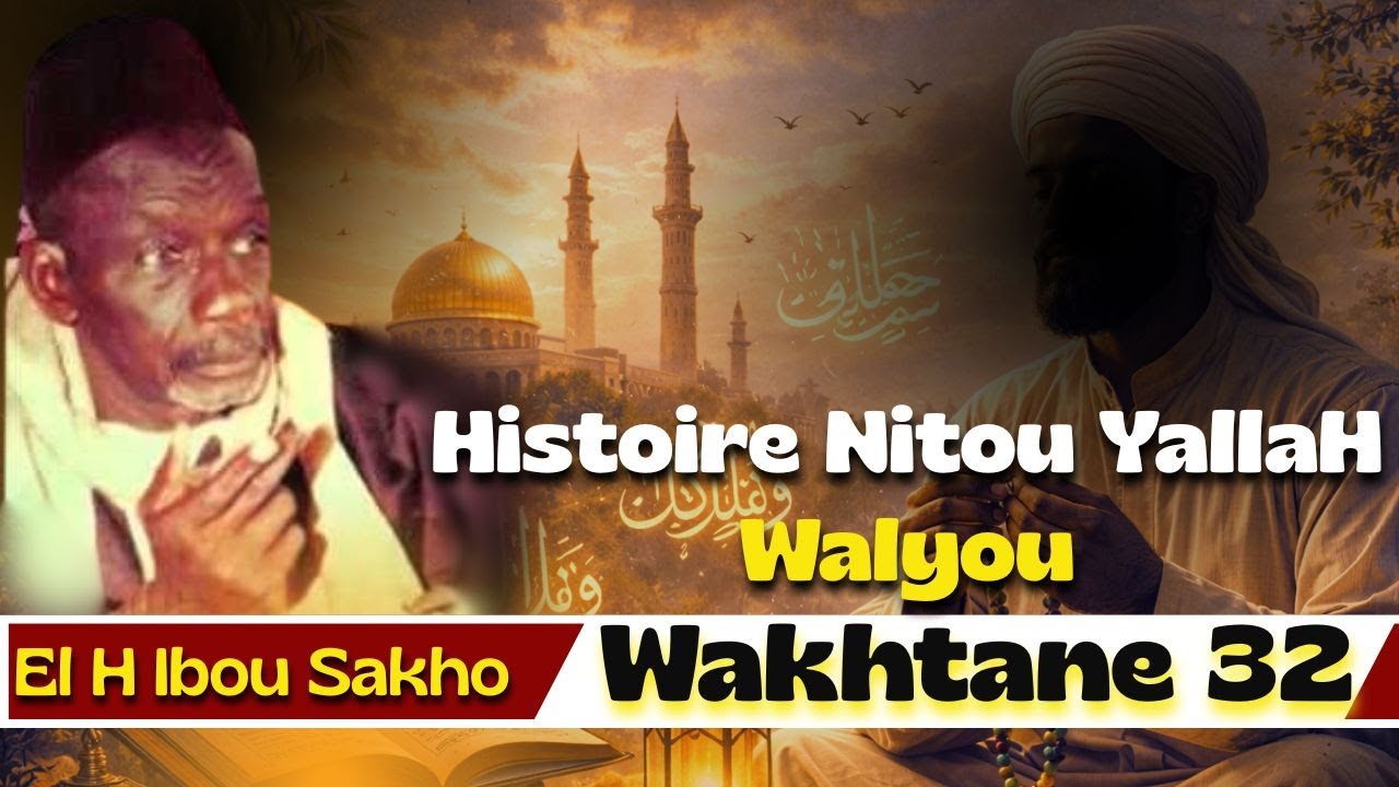🔴WAKHTAN 32 NITOU YALLA, TARIKHA CHEIKH, WALIYYOU | EL H IBOU SAKHO