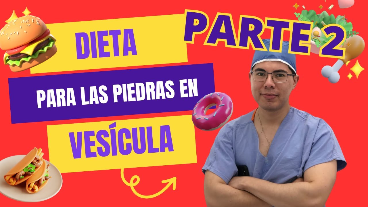 Que comer cuando tienes PIEDRAS en la vesicúla y que no comer (parte 2)