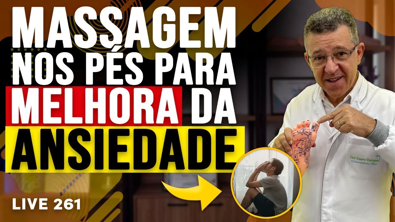 ⏭️ Reflexologia massagem nos pés para combate à Ansiedade: Técnicas Eficazes - #261