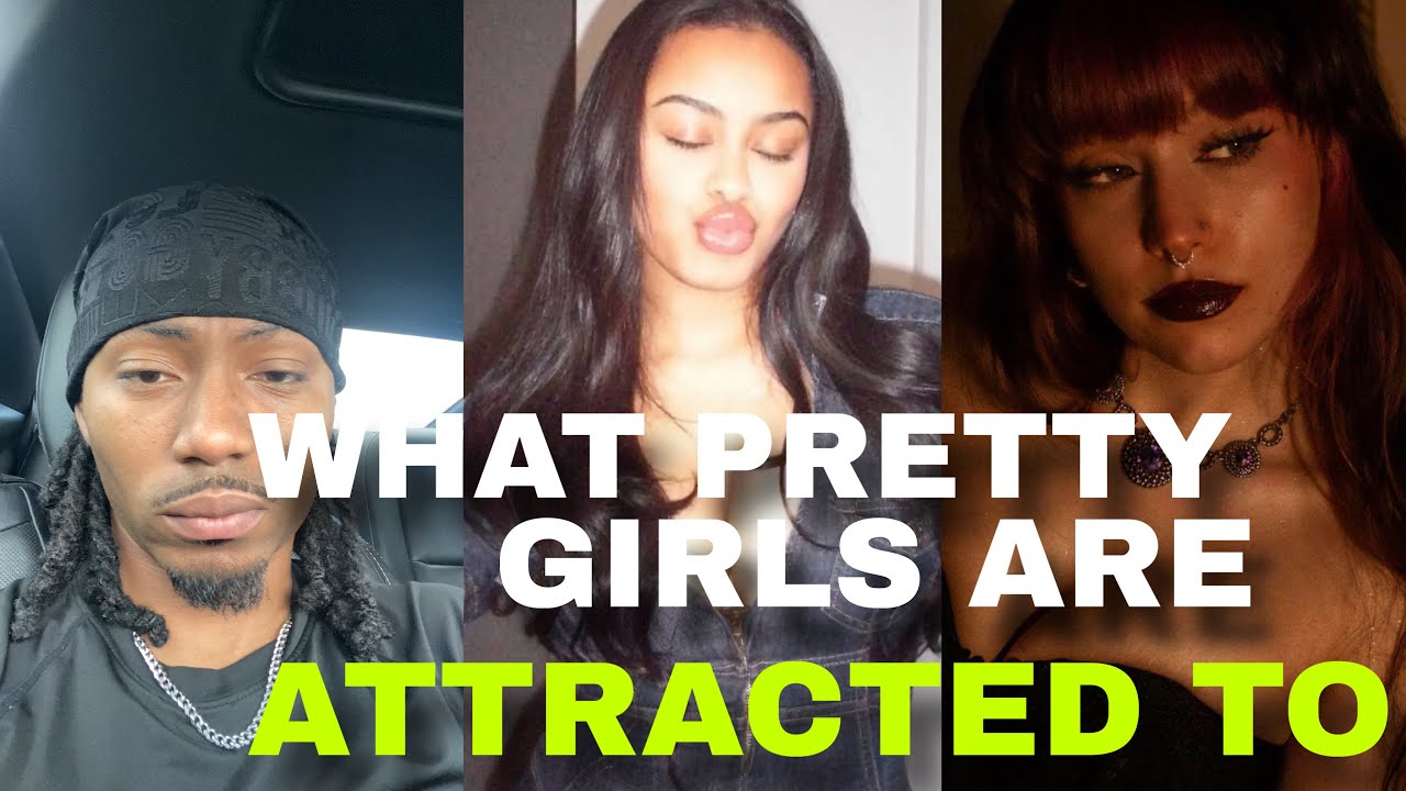 I Figured Out What Pretty Girls Are Attracted To