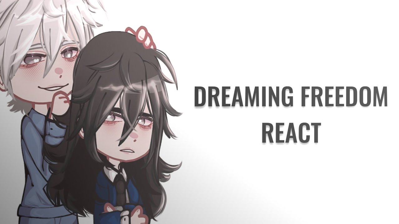 || Free in Dreams react || Gacha Club/Nox ||
