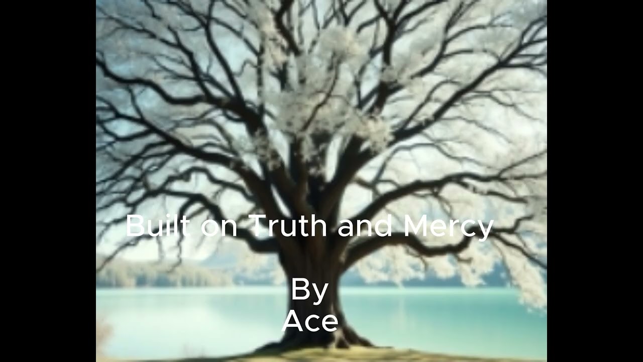 Built on Truth and Mercy