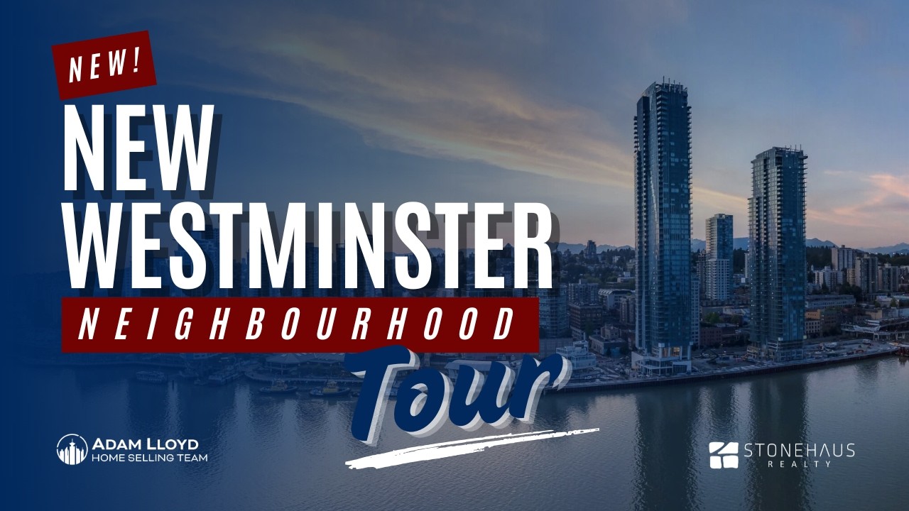 NEIGHBOURHOOD TOUR: NEW WESTMINSTER
