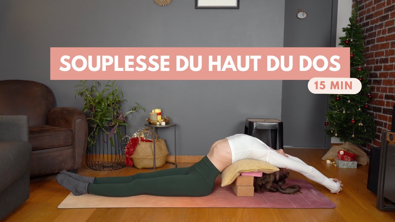 15 minutes pour la souplesse du haut du dos | Routine d'étirements niveau inter