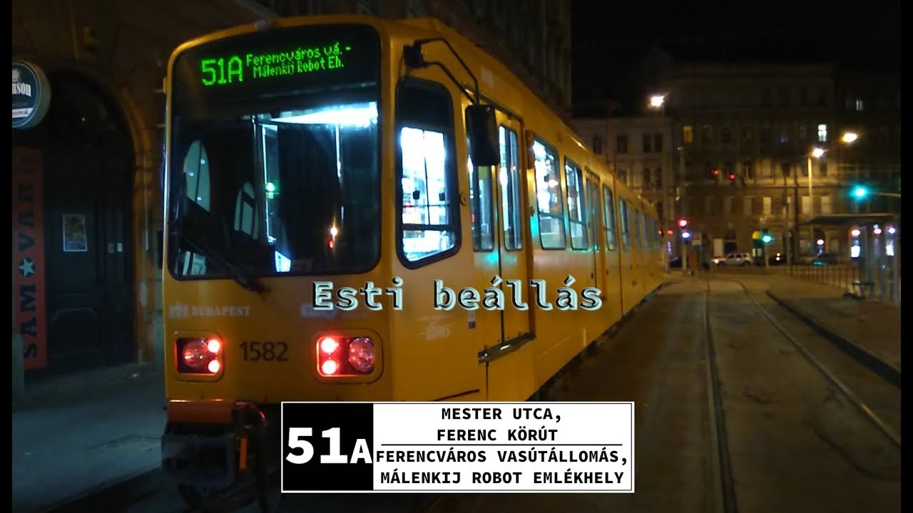 51A - Mester utca/Ferenc körút - Ferencváros vá./Málenkij Robot Emlékhely (esti beállás)