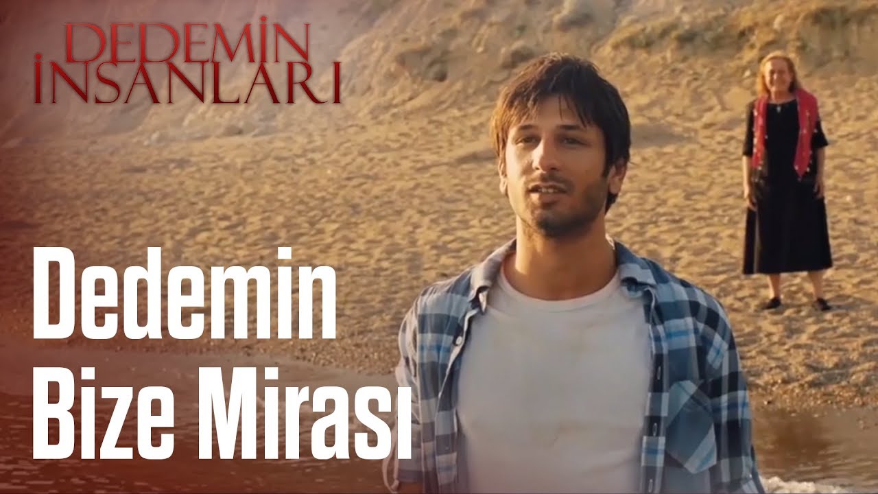 Dedemin İnsanları | Dedemin Bize Mirası